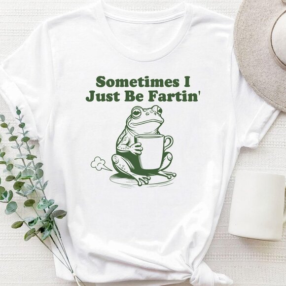 Angel H Other - Sometimes I Just Be Fartin Shirt – Funny Frog Meme Weirdcore Unisex Tee 79
